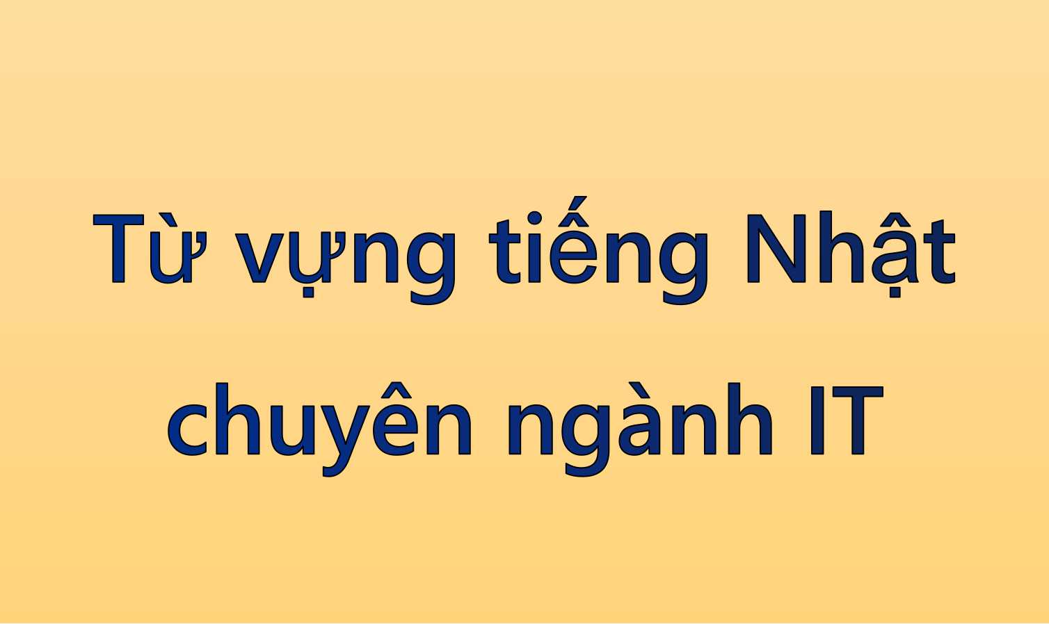 Từ vựng tiếng Nhật chuyên ngành IT