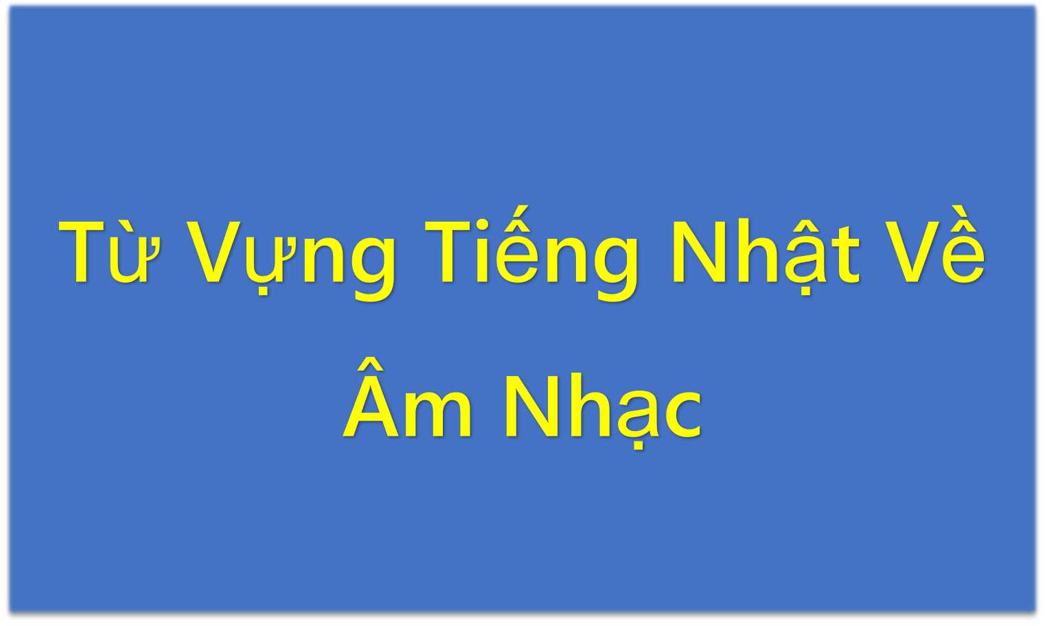 Từ Vựng Tiếng Nhật Về Âm Nhạc