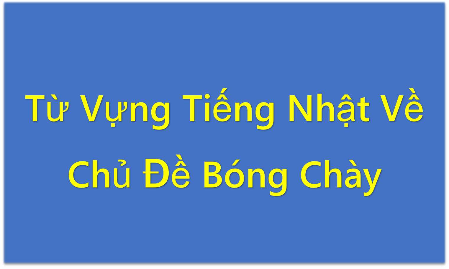 Từ Vựng Tiếng Nhật Về Chủ Đề Bóng Chày