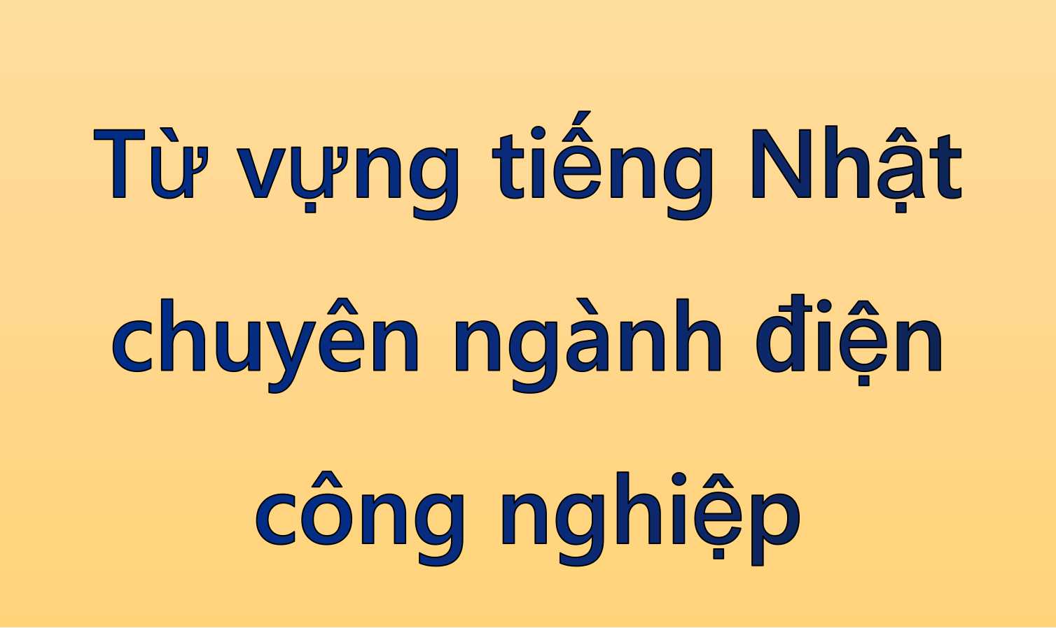 Từ vựng tiếng Nhật chuyên ngành điện công nghiệp