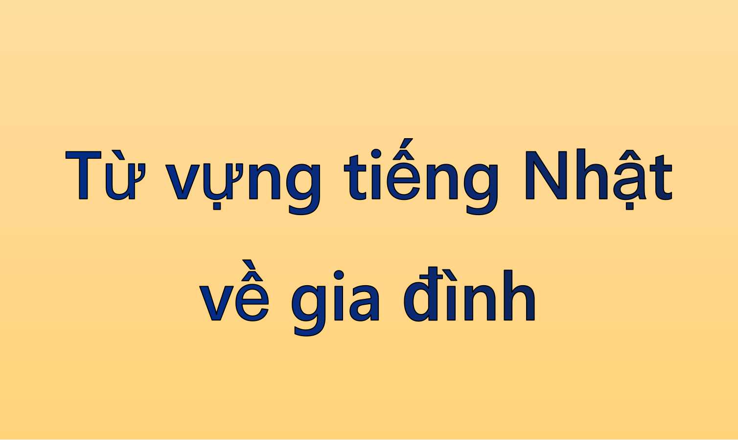 Từ Vựng Tiếng Nhật Về Gia Đình