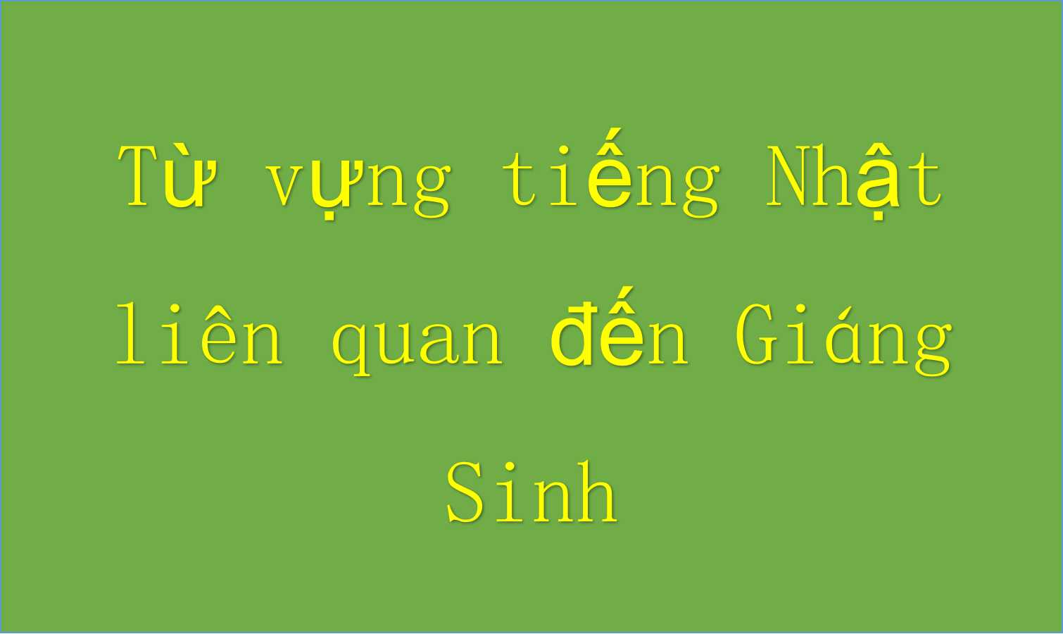 Từ vựng tiếng Nhật liên quan đến Giáng Sinh