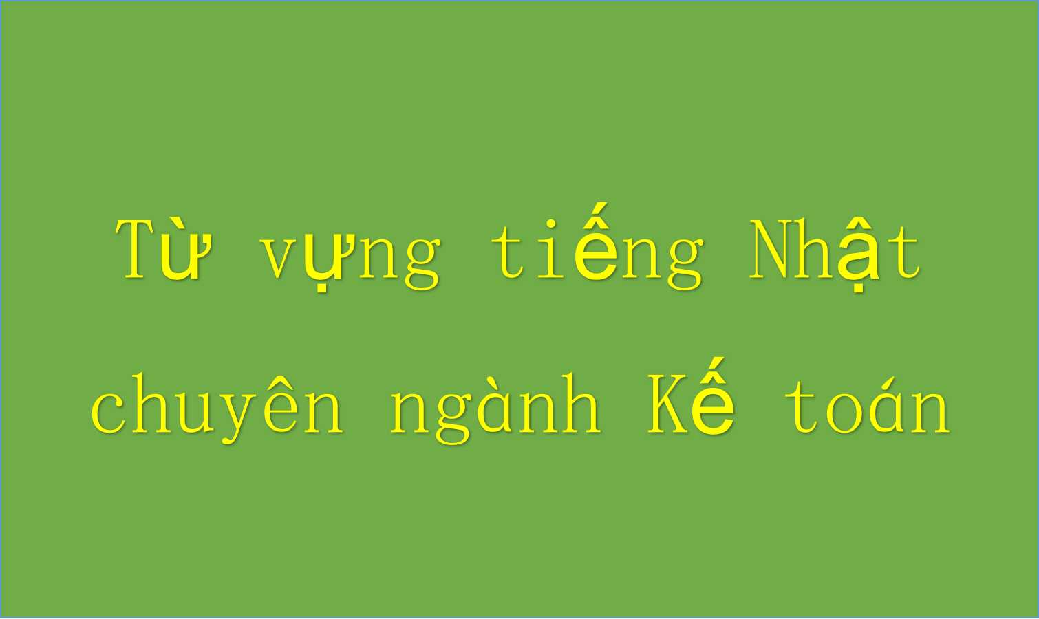 Từ vựng tiếng Nhật chuyên ngành Kế toán