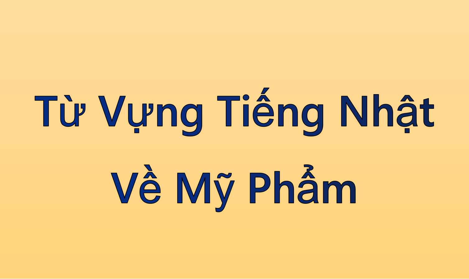 Từ Vựng Tiếng Nhật Về Mỹ Phẩm