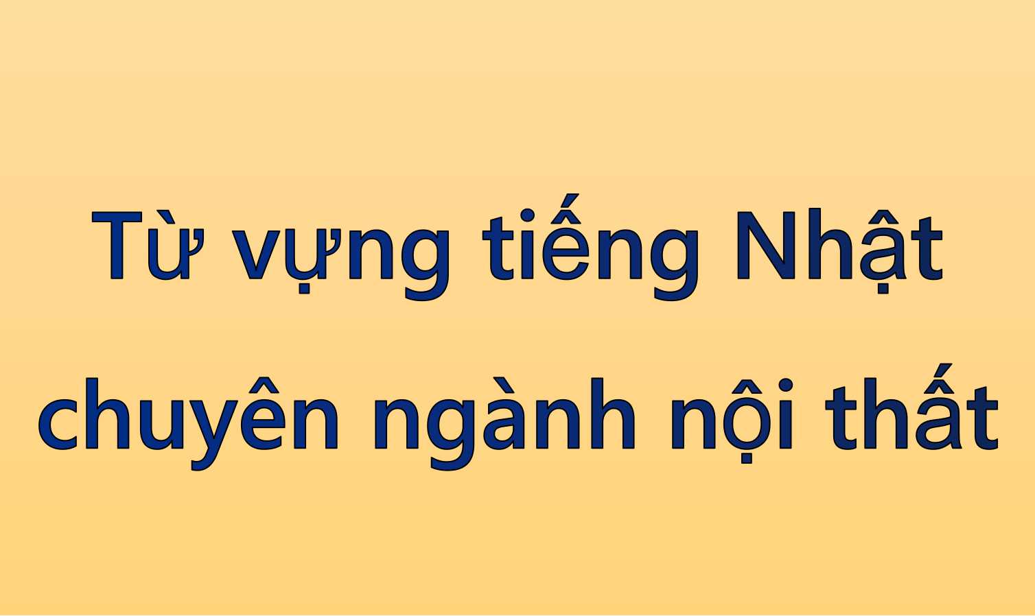 Từ vựng tiếng Nhật chuyên ngành nội thất