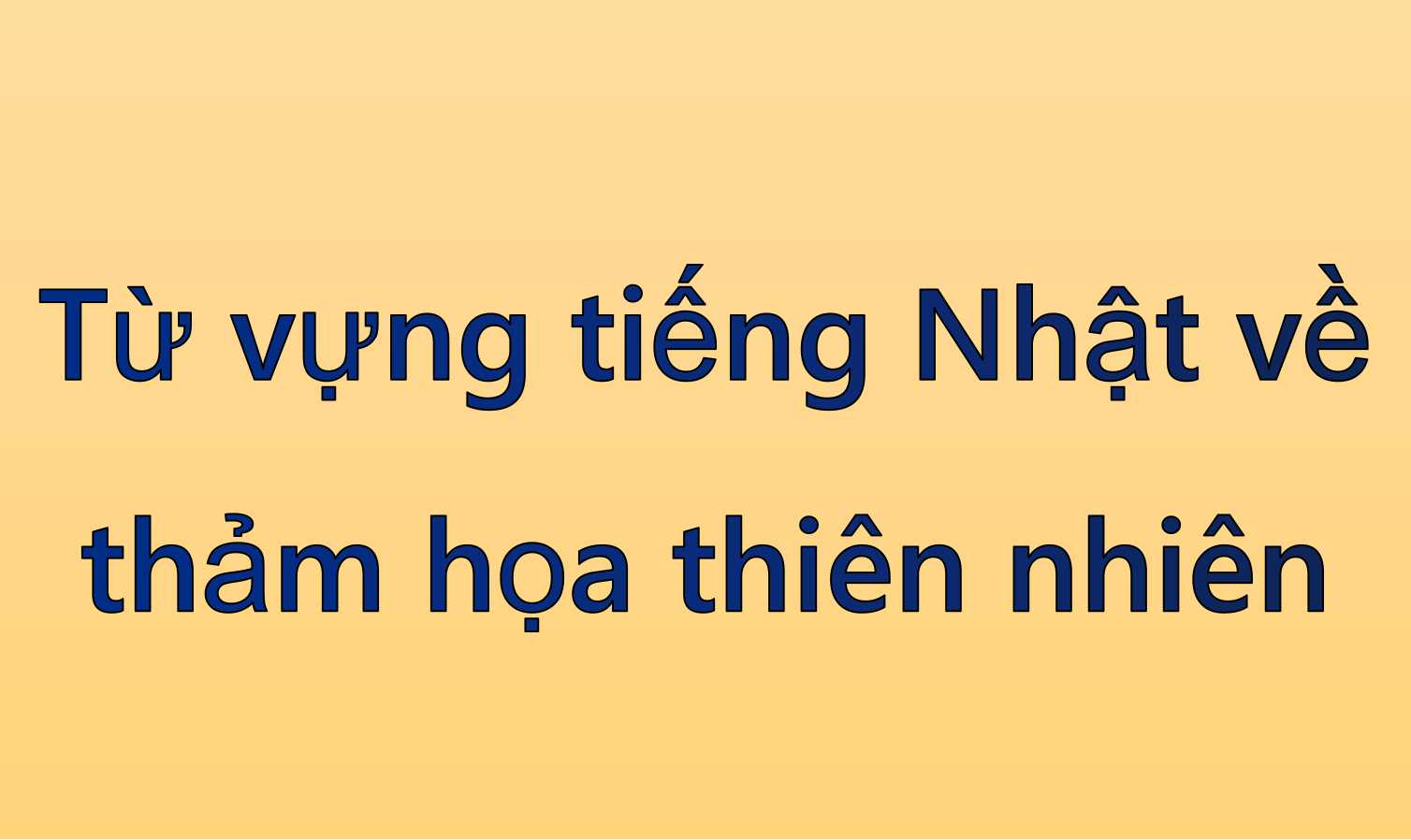 Từ vựng tiếng Nhật về thảm họa thiên nhiên
