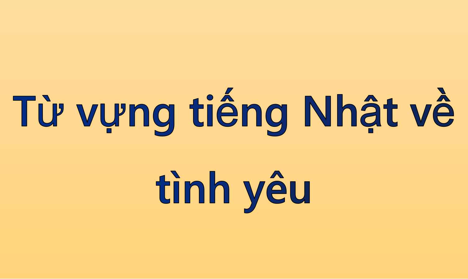 Từ vựng tiếng Nhật về tình yêu