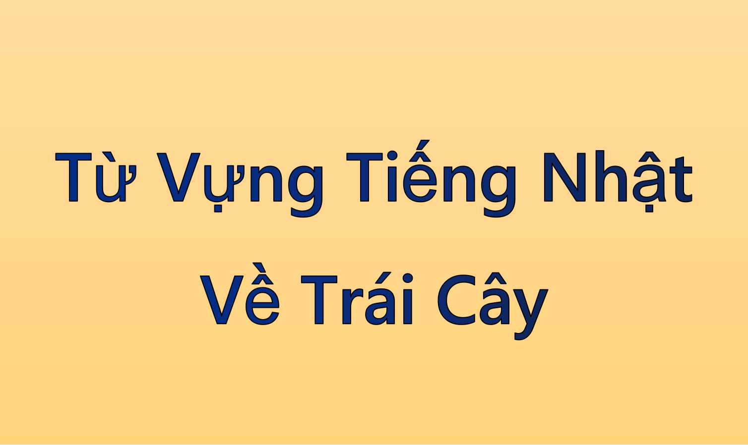 Từ Vựng Tiếng Nhật Về Trái Cây