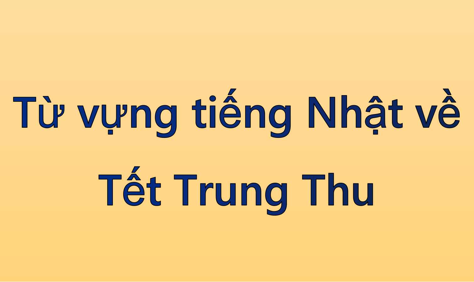 Từ vựng tiếng Nhật về Tết Trung Thu