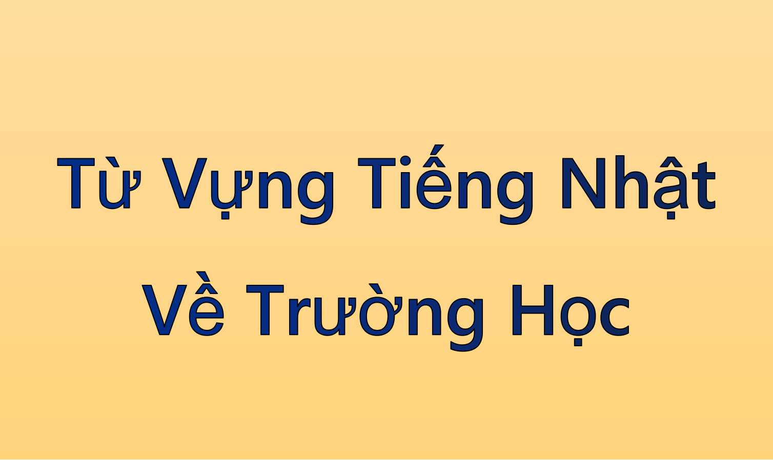Từ Vựng Tiếng Nhật Về Trường Học