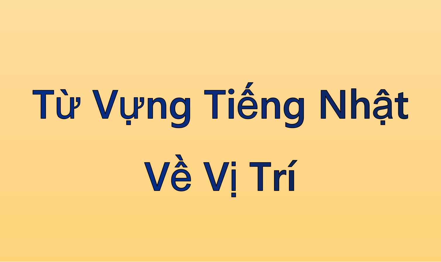 Từ Vựng Tiếng Nhật Về Vị Trí