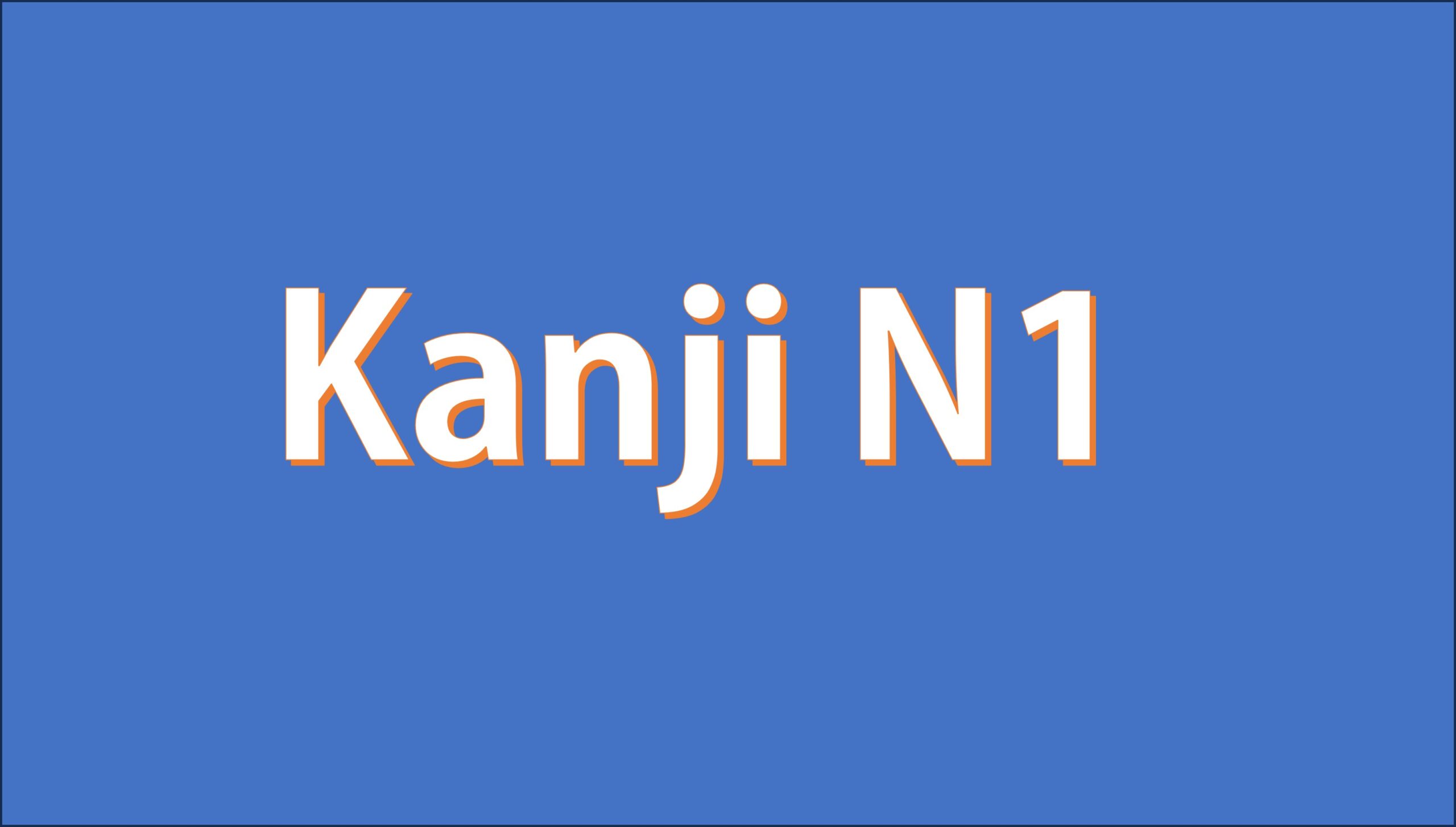 từ vựng kanji N1